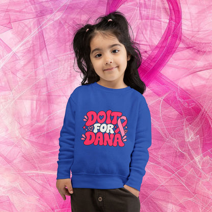 'Do It For Dana' Toddler Sweatshirt — 'No One Fights Alone'