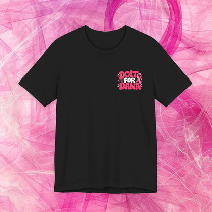 'Do It for Dana' Fitted tee - "No One Fights Alone"
