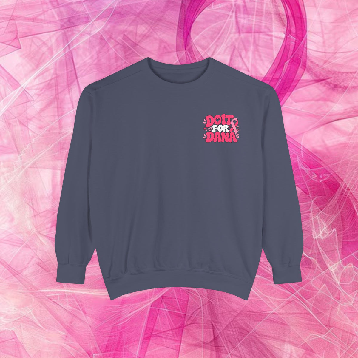 'Do it for Dana' Crewneck Sweatshirt — 'Nobody Fights Alone'
