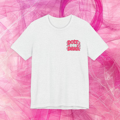 'Do It for Dana' Fitted tee - "No One Fights Alone"