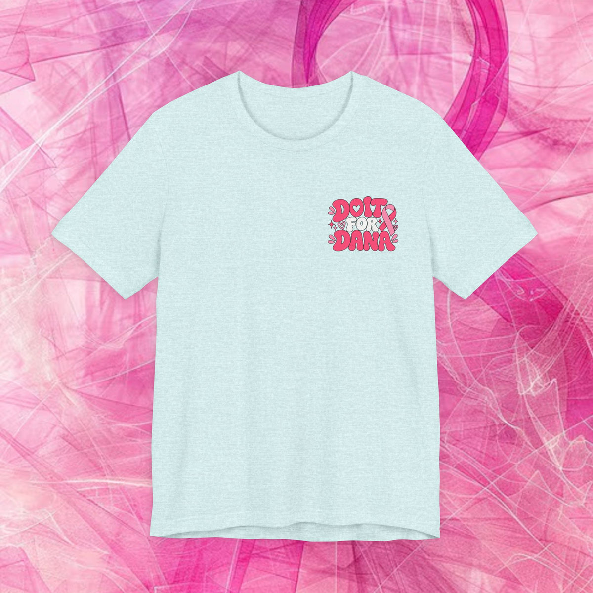 'Do It for Dana' Fitted tee - "No One Fights Alone"