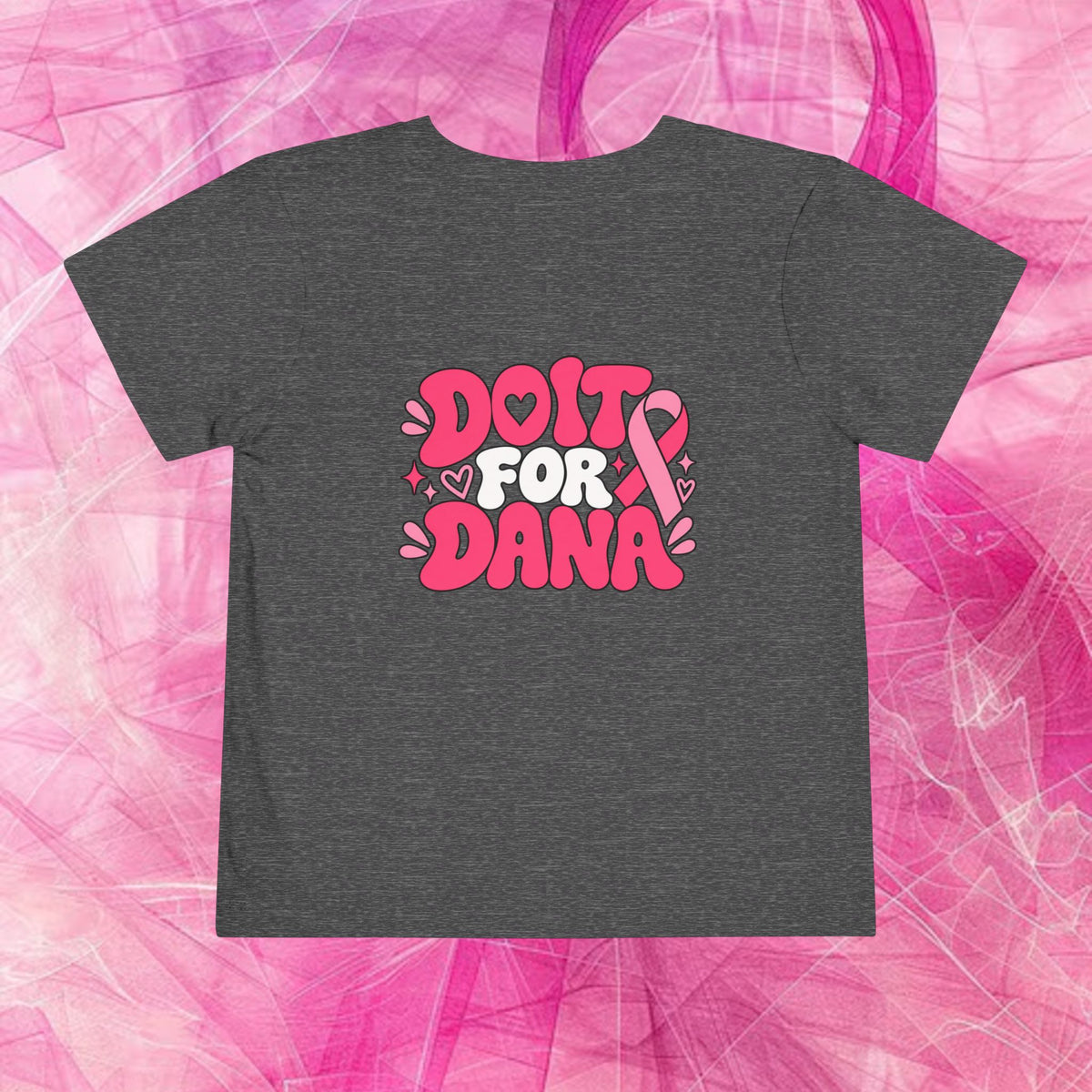 'Do it for dana' Toddler Tee — "No One Fights Alone"