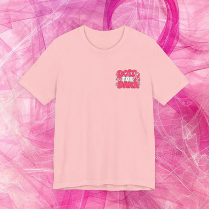 'Do It for Dana' Fitted tee - "No One Fights Alone"