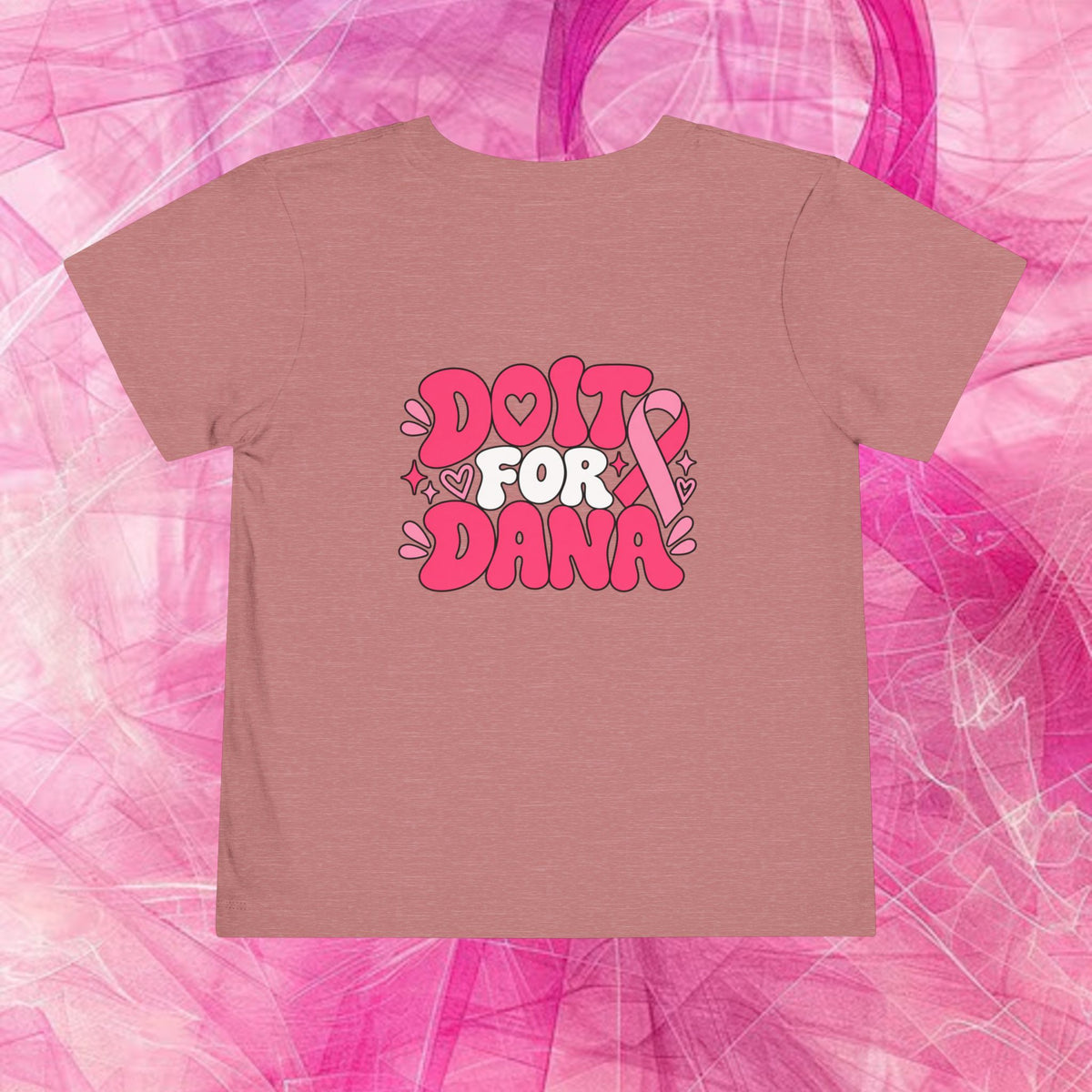 'Do it for dana' Toddler Tee — "No One Fights Alone"