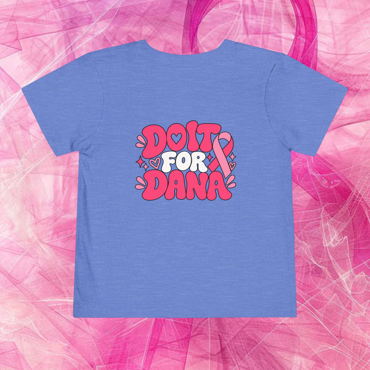 'Do it for dana' Toddler Tee — "No One Fights Alone"
