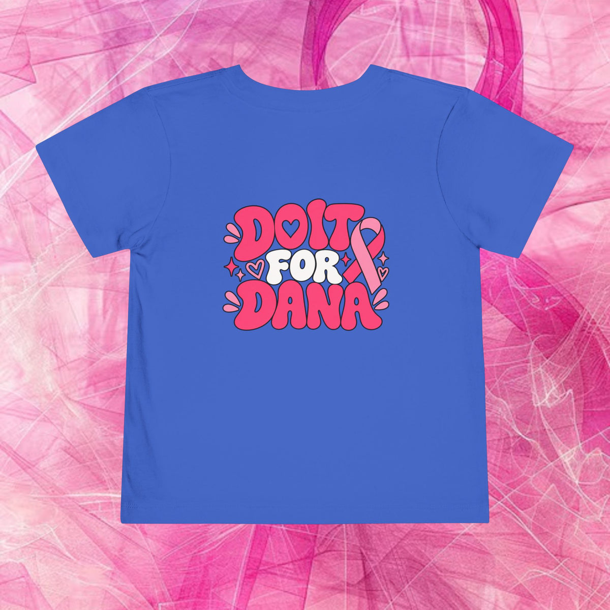 'Do it for dana' Toddler Tee — "No One Fights Alone"