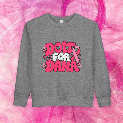 'Do It For Dana' Toddler Sweatshirt — 'No One Fights Alone'