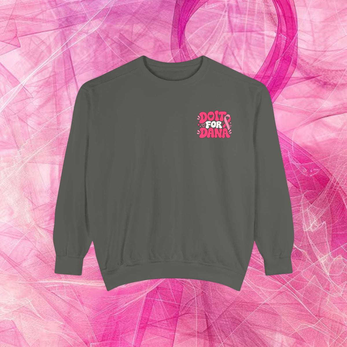 'Do it for Dana' Crewneck Sweatshirt — 'Nobody Fights Alone'