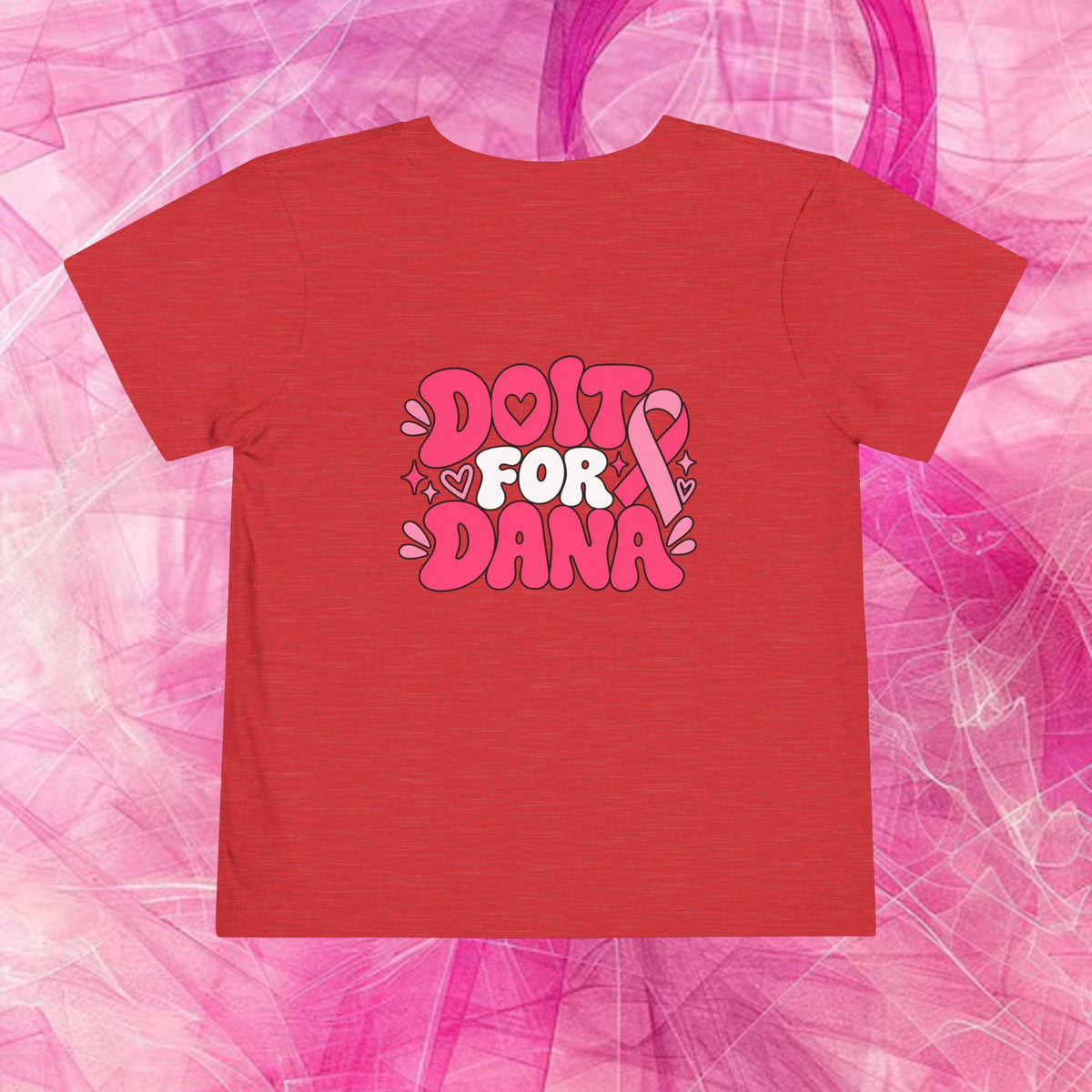 'Do it for dana' Toddler Tee — "No One Fights Alone"
