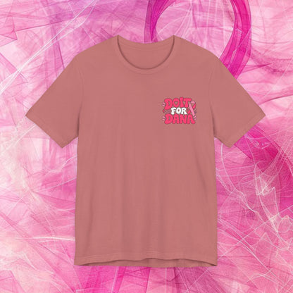 'Do It for Dana' Fitted tee - "No One Fights Alone"