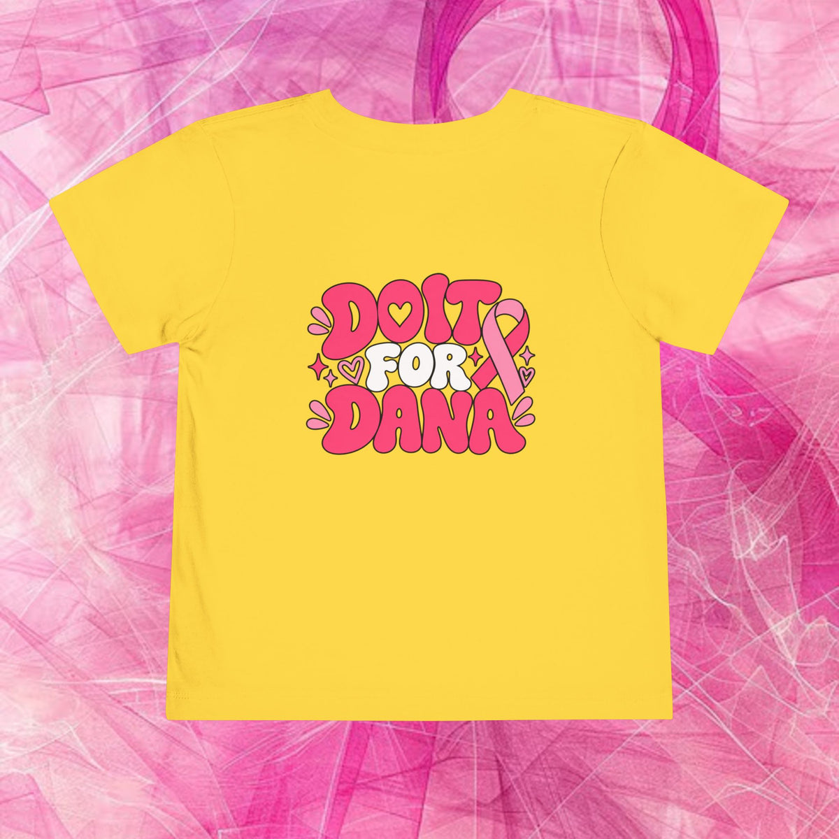 'Do it for dana' Toddler Tee — "No One Fights Alone"